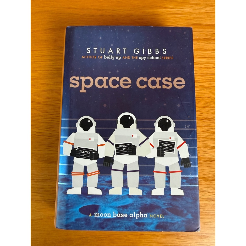 STUART GIBBS Space Case Hardcover Book Kids Blue Moon Base Alpha Novel